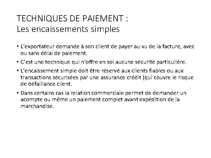 TECHNIQUES DE PAIEMENT : Les encaissements simples • L’exportateur demande à son client de