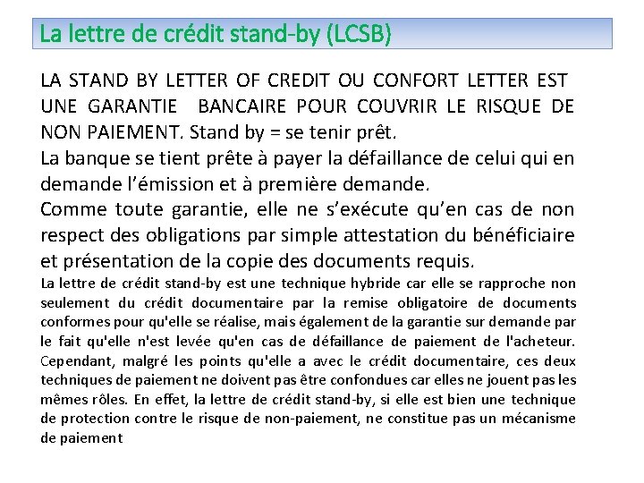 La lettre de crédit stand-by (LCSB) LA STAND BY LETTER OF CREDIT OU CONFORT