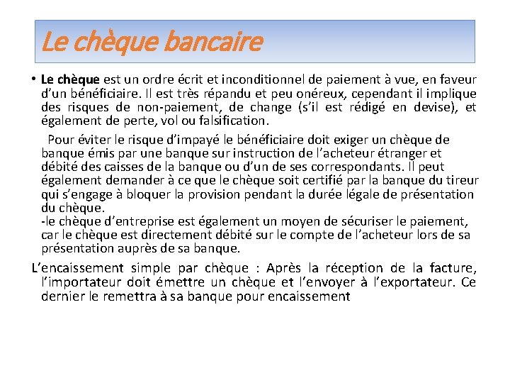 Le chèque bancaire • Le chèque est un ordre écrit et inconditionnel de paiement