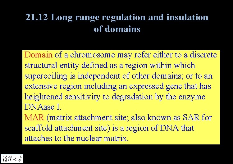 21. 12 Long range regulation and insulation of domains Domain of a chromosome may