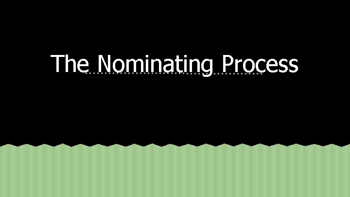 The Nominating Process 