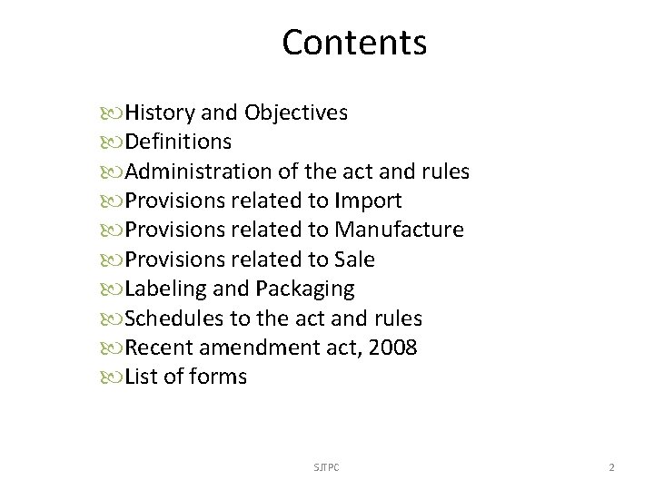 Contents History and Objectives Definitions Administration of the act and rules Provisions related to