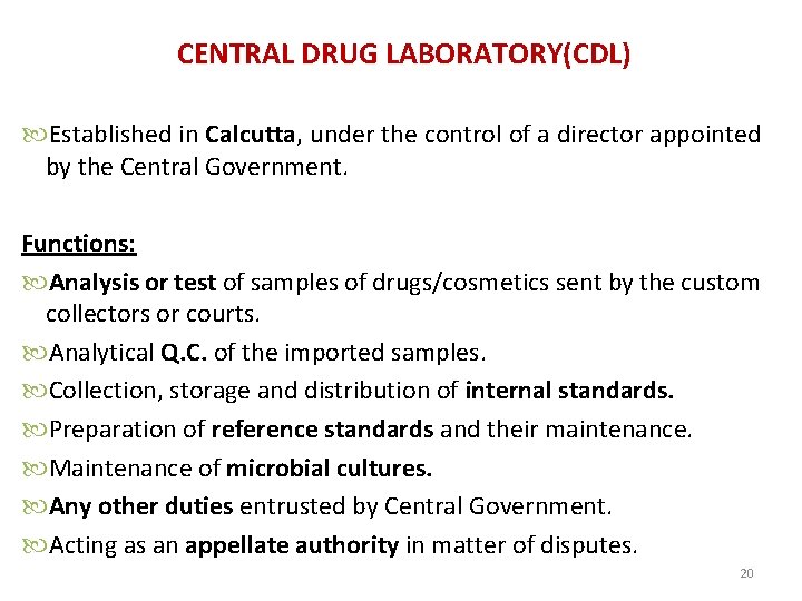 CENTRAL DRUG LABORATORY(CDL) Established in Calcutta, under the control of a director appointed by