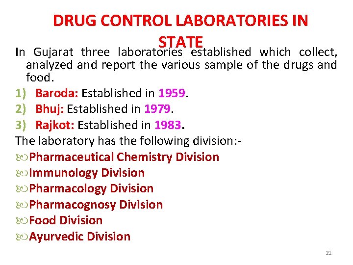 In DRUG CONTROL LABORATORIES IN STATE Gujarat three laboratories established which collect, analyzed and