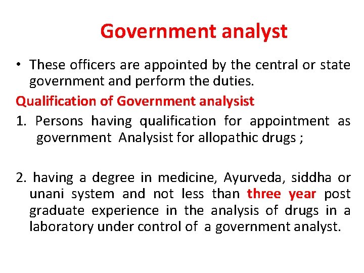 Government analyst • These officers are appointed by the central or state government and