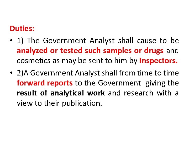 Duties: • 1) The Government Analyst shall cause to be analyzed or tested such