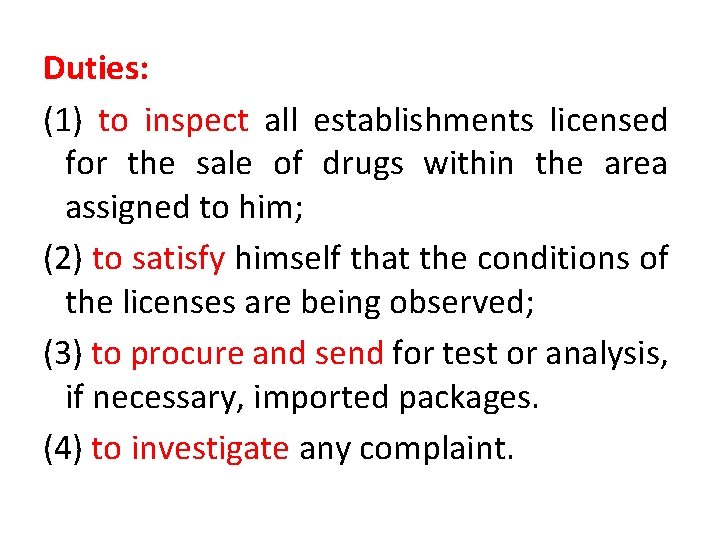 Duties: (1) to inspect all establishments licensed for the sale of drugs within the