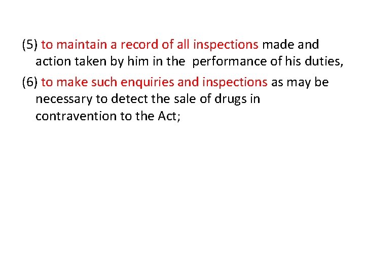 (5) to maintain a record of all inspections made and action taken by him