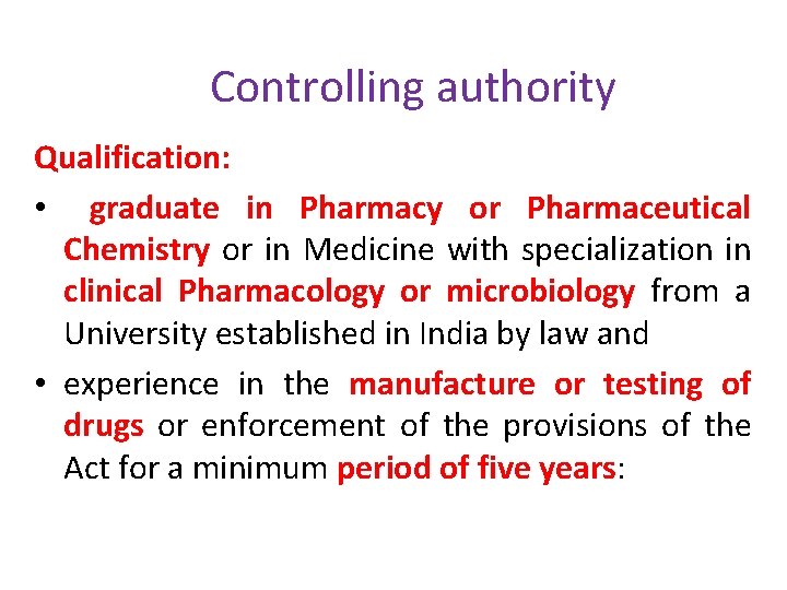 Controlling authority Qualification: • graduate in Pharmacy or Pharmaceutical Chemistry or in Medicine with