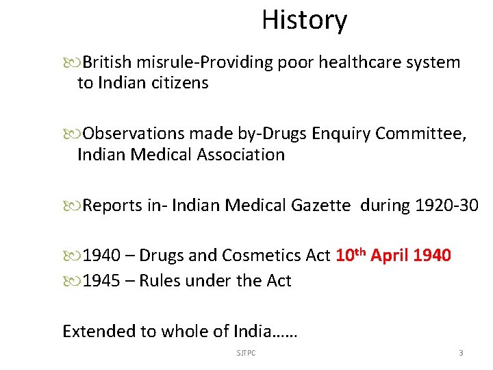 History British misrule-Providing poor healthcare system to Indian citizens Observations made by-Drugs Enquiry Committee,