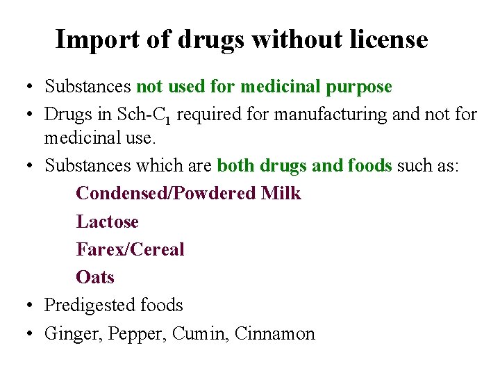 Import of drugs without license • Substances not used for medicinal purpose • Drugs