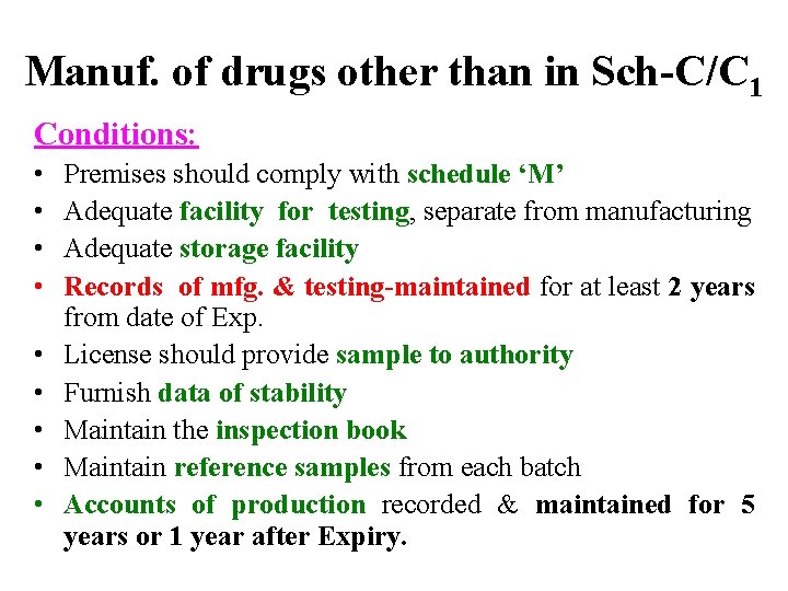 Manuf. of drugs other than in Sch-C/C 1 Conditions: • • • Premises should