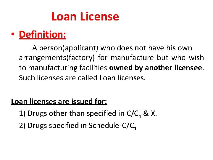 Loan License • Definition: A person(applicant) who does not have his own arrangements(factory) for