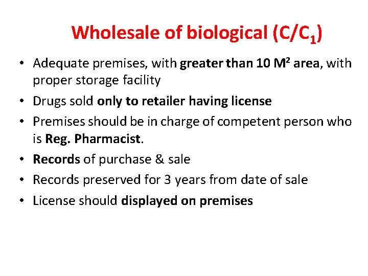 Wholesale of biological (C/C 1) • Adequate premises, with greater than 10 M 2