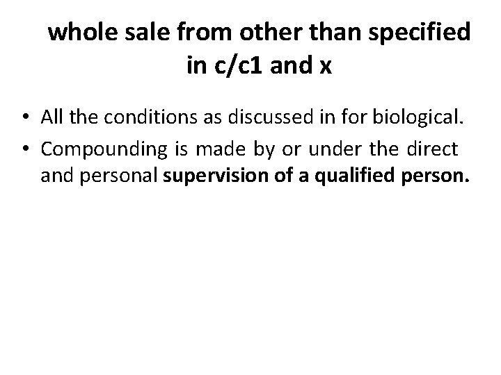 whole sale from other than specified in c/c 1 and x • All the