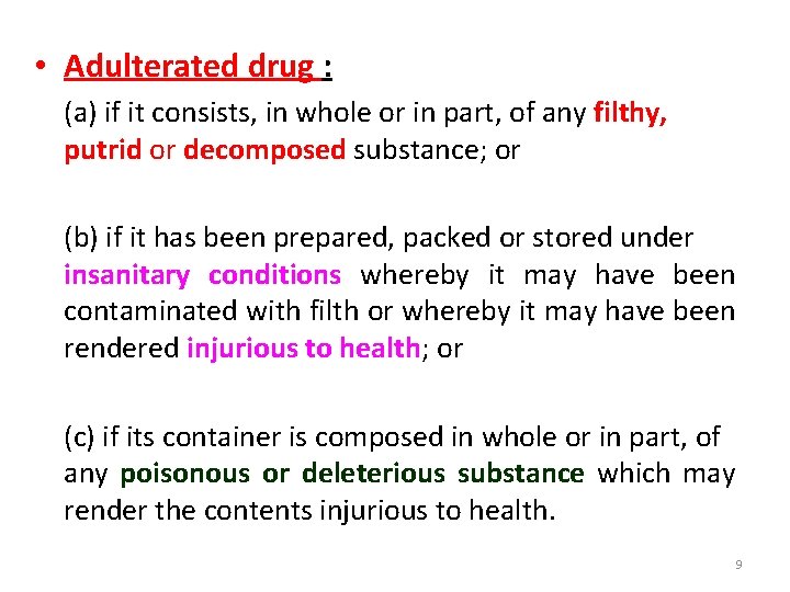  • Adulterated drug : (a) if it consists, in whole or in part,