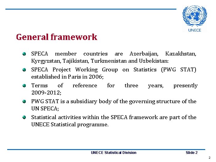 General framework SPECA member countries are Azerbaijan, Kazakhstan, Kyrgyzstan, Tajikistan, Turkmenistan and Uzbekistan: SPECA