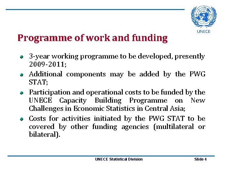 Programme of work and funding 3 -year working programme to be developed, presently 2009