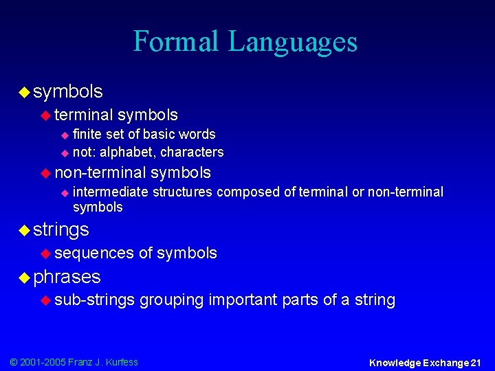 Formal Languages u symbols u terminal symbols finite set of basic words u not: