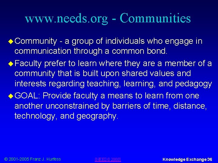 www. needs. org - Communities u Community - a group of individuals who engage