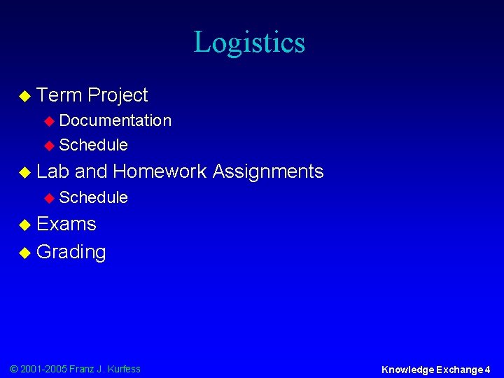 Logistics u Term Project u Documentation u Schedule u Lab and Homework Assignments u