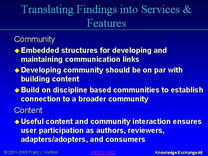 Translating Findings into Services & Features Community u Embedded structures for developing and maintaining