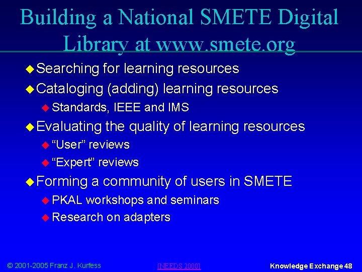 Building a National SMETE Digital Library at www. smete. org u Searching for learning