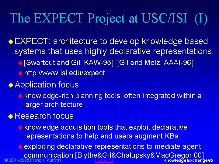 The EXPECT Project at USC/ISI (I) u EXPECT: architecture to develop knowledge based systems