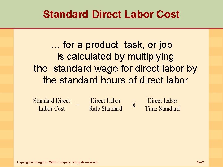 Standard Direct Labor Cost … for a product, task, or job is calculated by