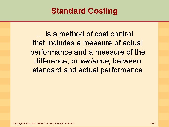 Standard Costing … is a method of cost control that includes a measure of