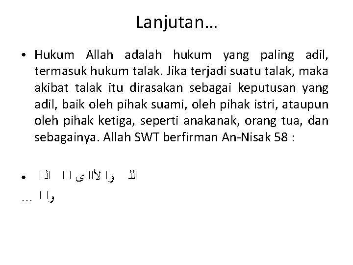 Lanjutan… ● Hukum Allah adalah hukum yang paling adil, termasuk hukum talak. Jika terjadi