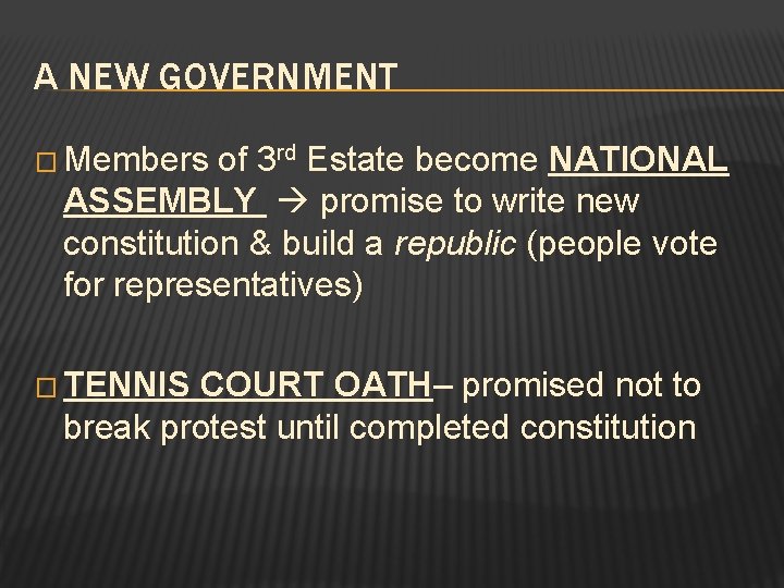 A NEW GOVERNMENT � Members of 3 rd Estate become NATIONAL ASSEMBLY promise to