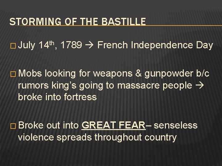 STORMING OF THE BASTILLE � July 14 th, 1789 French Independence Day � Mobs