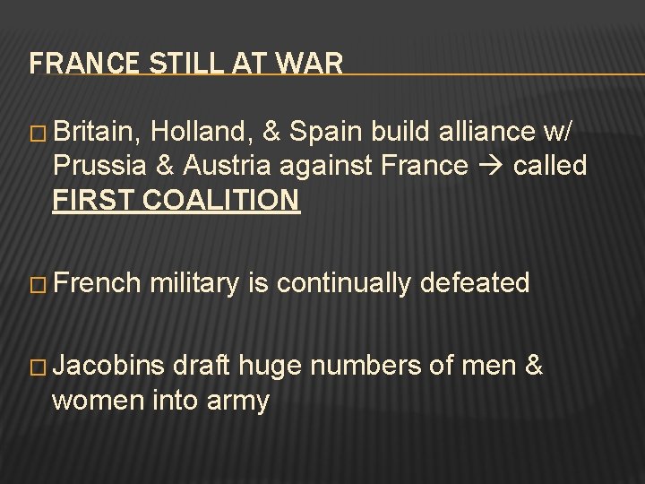 FRANCE STILL AT WAR � Britain, Holland, & Spain build alliance w/ Prussia &