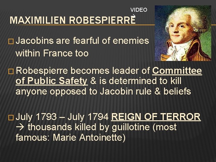 VIDEO MAXIMILIEN ROBESPIERRE � Jacobins are fearful of enemies within France too � Robespierre