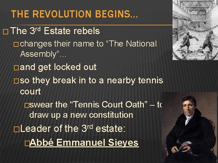 THE REVOLUTION BEGINS… � The 3 rd Estate rebels � changes their name to