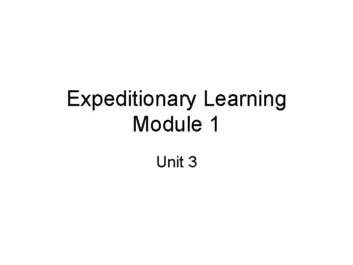 Expeditionary Learning Module 1 Unit 3 