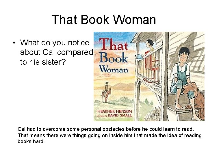 That Book Woman • What do you notice about Cal compared to his sister?