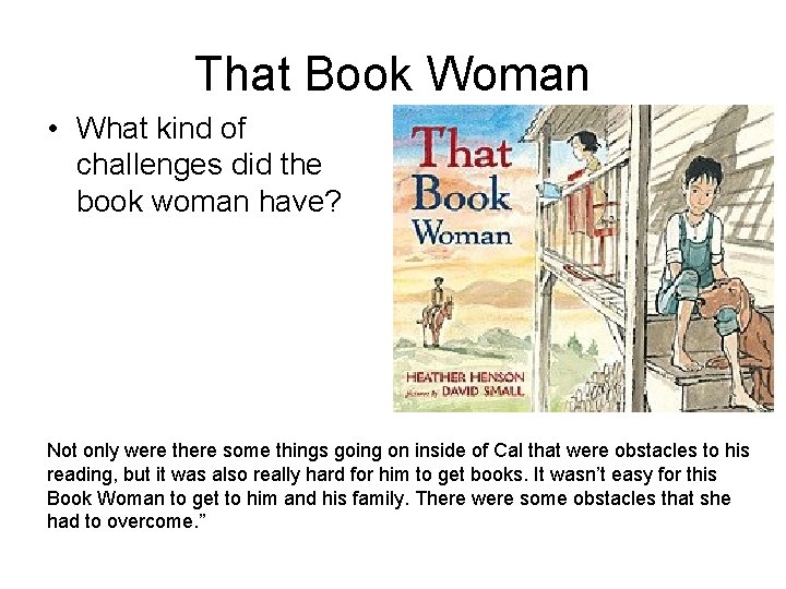That Book Woman • What kind of challenges did the book woman have? Not