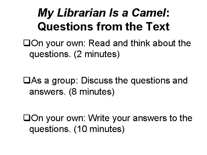 My Librarian Is a Camel: Questions from the Text q. On your own: Read