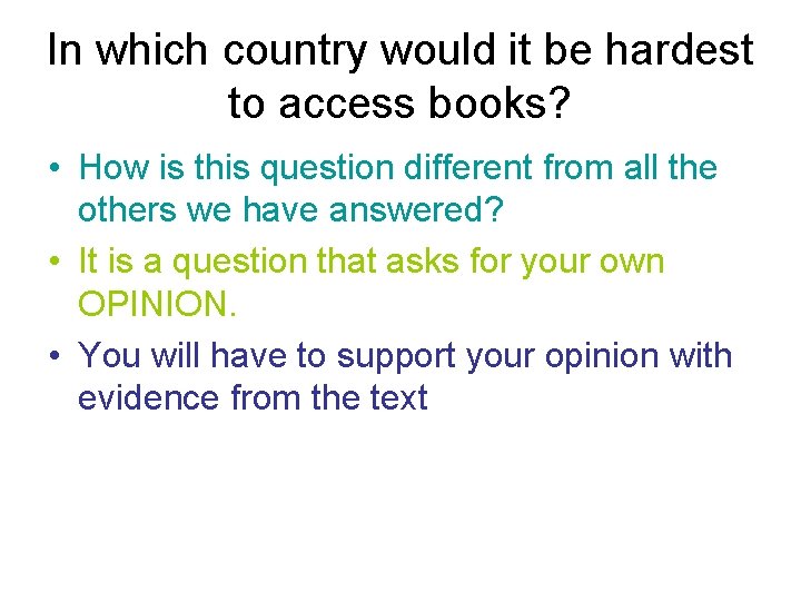 In which country would it be hardest to access books? • How is this