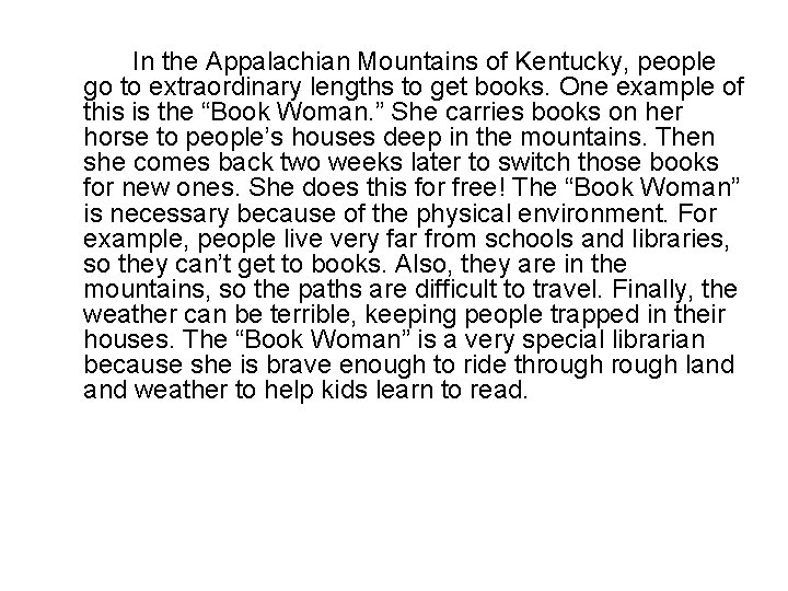 In the Appalachian Mountains of Kentucky, people go to extraordinary lengths to get books.