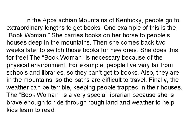 In the Appalachian Mountains of Kentucky, people go to extraordinary lengths to get books.
