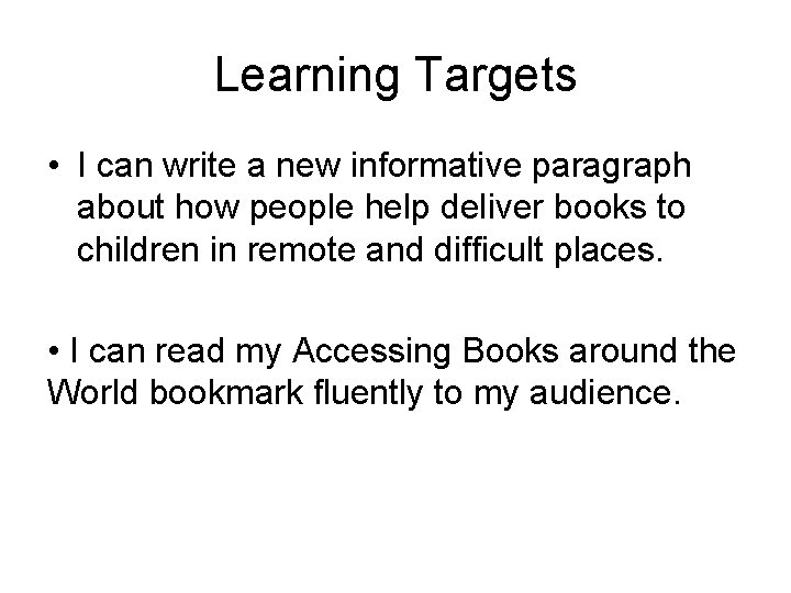Learning Targets • I can write a new informative paragraph about how people help