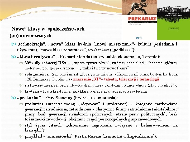 „Nowe” klasy w społeczeństwach (po) nowoczesnych „technokracja”, „nowa” klasa średnia („nowi mieszczanie”- kultura posiadania