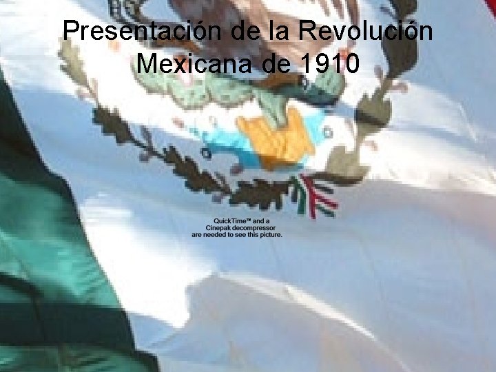 Presentación de la Revolución Mexicana de 1910 