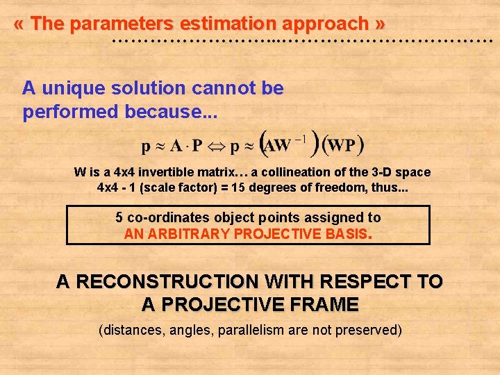  « The parameters estimation approach » …………. . . ……………… A unique solution