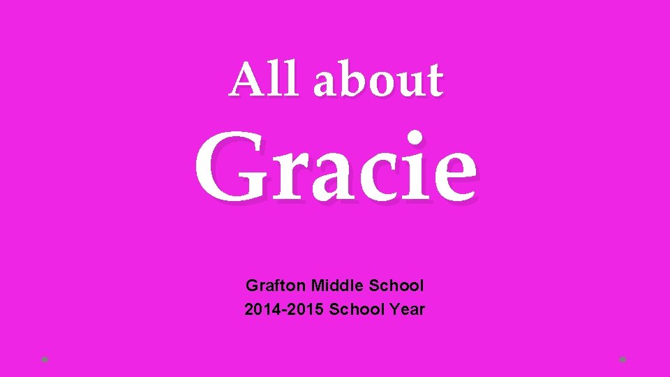 All about Gracie Grafton Middle School 2014 -2015 School Year 