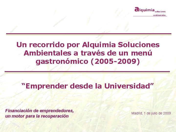 Un recorrido por Alquimia Soluciones Ambientales a través de un menú gastronómico (2005 -2009)