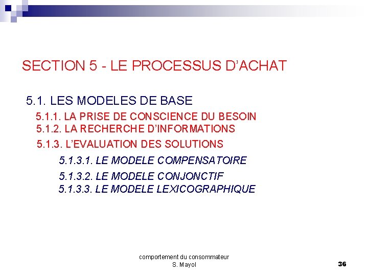 SECTION 5 - LE PROCESSUS D’ACHAT 5. 1. LES MODELES DE BASE 5. 1.